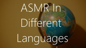 ASMR-Languages-360x202 The ASMR Garden Blog