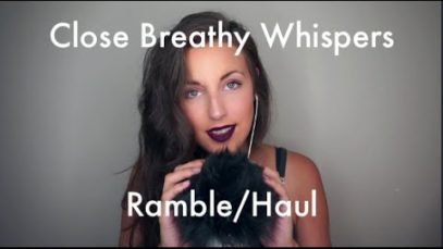 ASMR Close Breathy Whisper Ramble and Haul