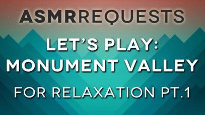 Let’s Play: Monument Valley for Relaxation Pt. 1 – ASMR – Soft Spoken, Whispering, Relaxing Sounds