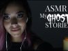 ASMR Halloween: My Ghost Stories!!!!!