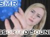 ASMR .. Assorted Gentle Sounds .. Silent . Clicky . Sticky . Soapy