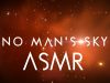 ASMR Gaming Whisper: No Man’s Sky