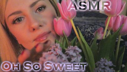 ASMR ? Oh So Sweet ? Whisper Ear-to-Ear ? Personal Attention