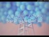ASMR – ARABIC WHISPERING !انتم اجمل ما في الحياة