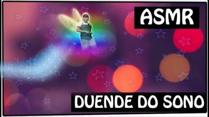 ASMR BINAURAL- DUENDE/FADA DO SONO “CABEREREIRO”