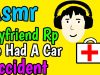 Asmr Boyfriend Roleplay: We Had A Car Accident, Soft Talking, Crying, Emotional