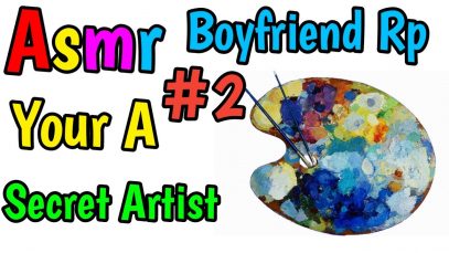 Asmr Boyfriend Roleplay: You Are A Secret Artist #2, Soft Talking, Proud, Support, Love