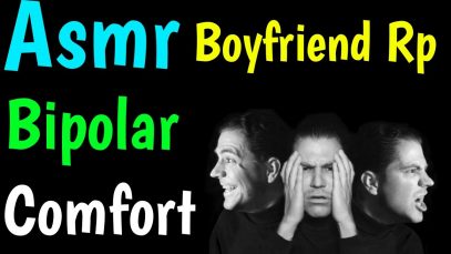 Asmr Boyfriend Roleplay: You Are Bipolar, Soft Talking, Comforting, Love, Compassion
