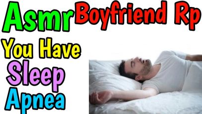 Asmr Boyfriend Roleplay: You Have Sleep Apnea, Soft Talking, Caring, Concern