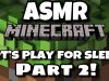 ASMR – Minecraft Lets Play For SLEEP Part 2!