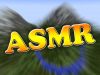 ASMR MINECRAFT TUTORIALS