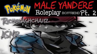 [ASMR/Male Yandere Boyfriend Pokemon Roleplay] Gotta Kill ‘Em ALL!!!! Pt. 2