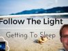 Follow The Light, Getting To Sleep ASMR, True Binaural Recording