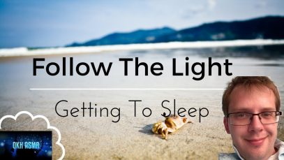 Follow The Light, Getting To Sleep ASMR, True Binaural Recording