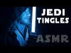 JEDI TINGLES – Enhance YOUR Force Sensitivity – ASMR