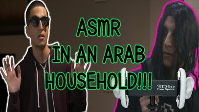 The Youtuber/ASMR in an Arab Household Struggle