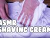 4K ASMR | Shaving Cream (Ultra HD)