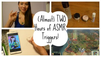Almost two hours of triggers! *inaudible, ear-to-ear, unscrewing lids and more!*