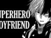 [ASMR] Boyfriend Has Something To Tell You [Confession] [Superhero Boyfriend Roleplay]