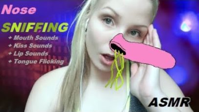 ASMR – Nose Sniffing – Tongue Flicking – Lip Smacking – Mouth Sounds and Kissing