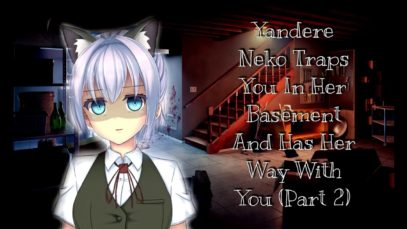 [ASMR Roleplay] – Yandere Neko Traps You In Her Basement & Has Her Way With You (Part 2)