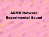 ASMR Short Experimental Sounds – Computer Altered Noises