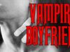 ASMR Vampire Boyfriend Confession Roleplay [Valentine’s Day Vampire Boyfriend Feeding ASMR]