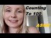 [BONUS Video] – Counting To 100 – Second Video For Today – Uploading Every Day [ASMR Network]