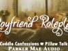 Boyfriend Roleplay – Cuddle Confessions [ASMR Boyfriend Roleplay] [Pillow Talk] [M4F]