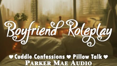 Boyfriend Roleplay – Cuddle Confessions [ASMR Boyfriend Roleplay] [Pillow Talk] [M4F]