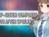 Comforted After End Game Spoilers (Imouto ASMR)