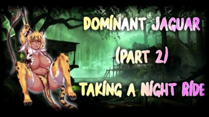 Dominant  & Sexy Jaguar Catches Her Prey (Part 2) ~Taking A Night Ride~ – [Lewd ASMR] –