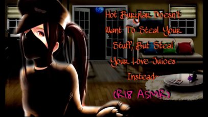 Hot Burglar Doesn’t Want To Steal Your Stuff, But Steal Your Love Juices Instead – [R18 ASMR] –