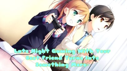 Late Night Gaming With Your Best Friend Turns Into Something More~ – [R18+ ASMR] –