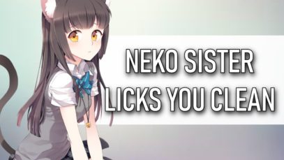 Neko Sister Has To Clean You (Licking ASMR)