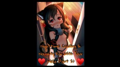 Nighttime Cuddling & Naughty Fun With Your Neko (Part 2) ~The Sequel~ -[R18+ ASMR Roleplay] –