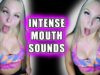 REALLY INTENSE MOUTH SOUNDS ASMR