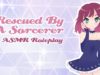 ✰ Rescued By A Sorcerer ✰ [Magical ASMR/Roleplay] [Binaural]