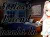 Sister’s Friend SNEAKS IN YOUR ROOM