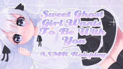 ? Sweet Ghost Girl Wants to Be With You ? [ASMR/Roleplay] [Binaural]