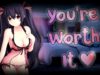 ?You’re Worth It – Your Sweet GF Comforts You When You’re Down ? {ASMR}
