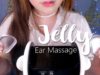 ASMR Ｊｅｌｌｙ Ear Massage ?