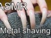 ASMR ear sound for sleep and metal shavings