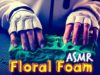 ASMR FLORAL FOAM ?NO TALKING for SLEEP