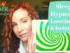 ASMR: Loneliness & Isolation: Sleep Hypnosis *REAL HYPNOTHERAPIST/PSYCHOLOGIST* Whispered