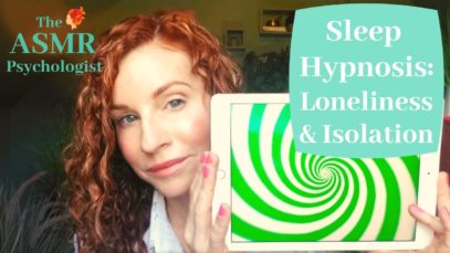 ASMR: Loneliness & Isolation: Sleep Hypnosis *REAL HYPNOTHERAPIST/PSYCHOLOGIST* Whispered