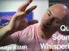 ASMR Quiet Whispering Sounds & Hand Movements