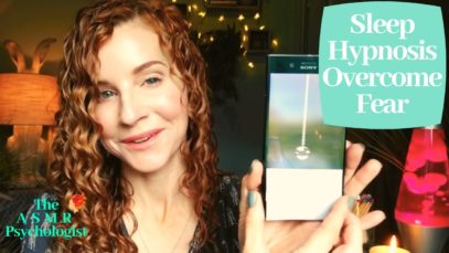 ASMR Sleep Hypnosis Overcome Fear & Find Peace, Calm & Relaxation *Real Dr of Psychology* Whispered