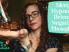 ASMR Sleep Hypnosis Release Negative Thoughts *Deep Relaxation & Positive Affirmations* Soft Spoken