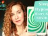 ASMR Sleep Hypnosis: Worry About Covid-19 *REAL HYPNOTHERAPIST* Soft Spoken